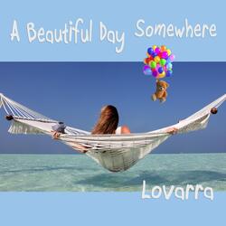 It's a Beautiful Day Somewhere