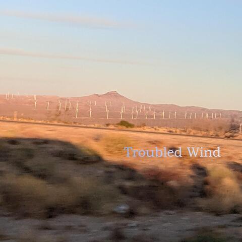 Troubled Wind