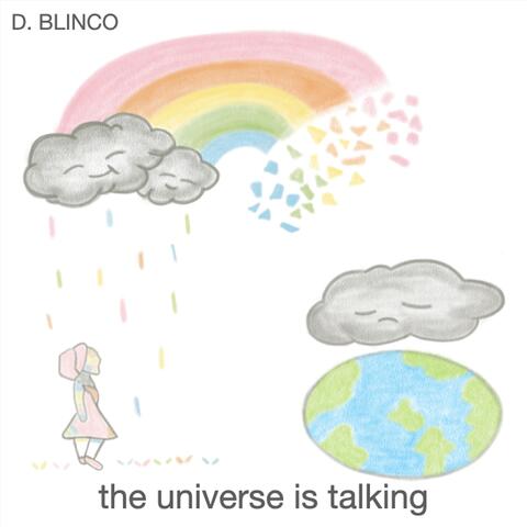 The Universe Is Talking