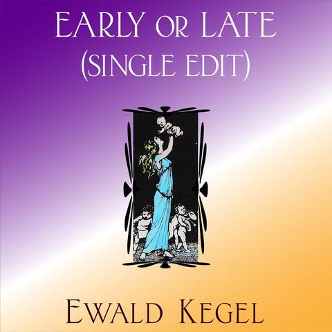 Early or Late (Single Edit)