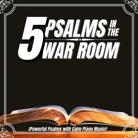 5 Psalms in the War Room (Powerful Psalms with Calm Piano Music)