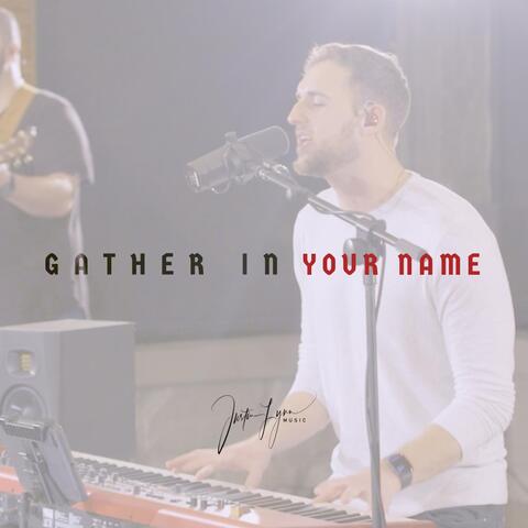 Gather in Your Name (Live)