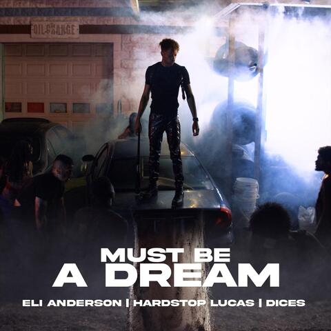 Must Be a Dream (feat. Hardstop Lucas & Dices)