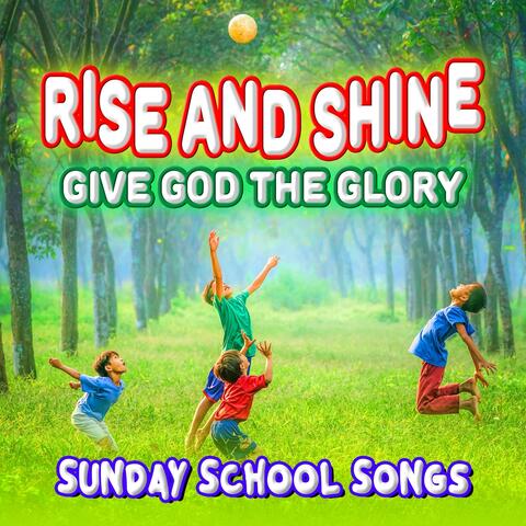 Rise and Shine Give God the Glory