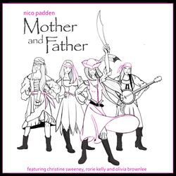 Mother & Father (feat. Christine Sweeney, Rorie Kelly & Olivia Brownlee)