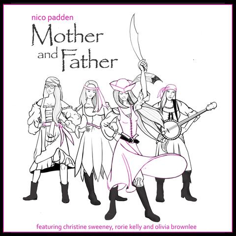 Mother & Father (feat. Christine Sweeney, Rorie Kelly & Olivia Brownlee)