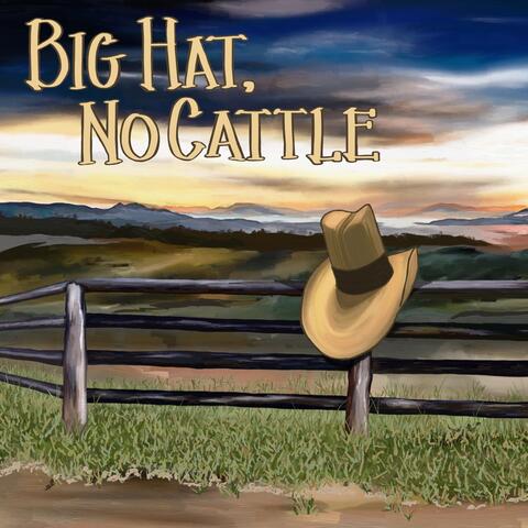 Big Hat, No Cattle