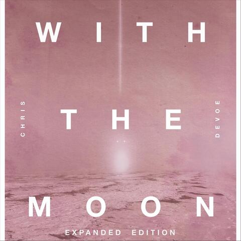 With the Moon (Expanded Edition)
