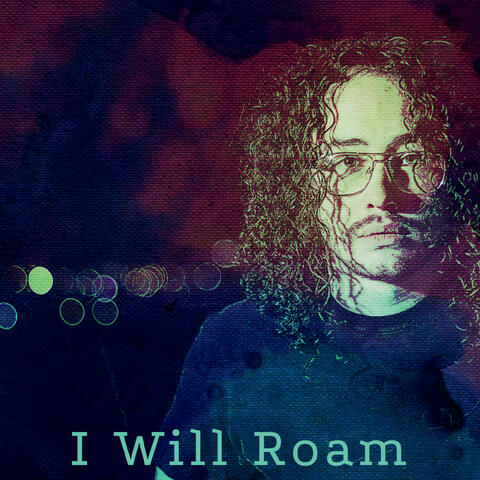 I Will Roam
