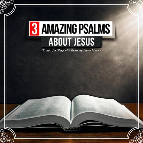 3 Amazing Psalms About Jesus (Psalms for Sleep with Relaxing Music)