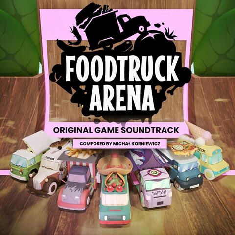 Foodtruck Arena (Original Game Soundtrack)