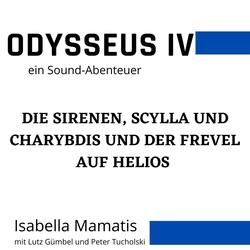 Odysseus IV ein Sound-Abenteuer Die Sirenen, Skylla und Charybdis und der Frevel auf Helios (feat. Lutz Gümbel & Peter Tucholski)
