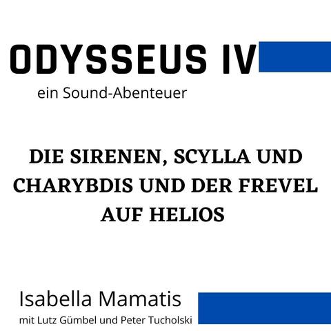 Odysseus IV ein Sound-Abenteuer Die Sirenen, Skylla und Charybdis und der Frevel auf Helios (feat. Lutz Gümbel & Peter Tucholski)