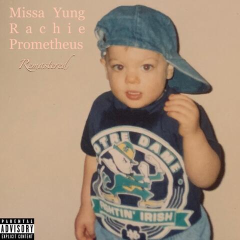 Missa Yung Rachie Prometheus (Remastered)