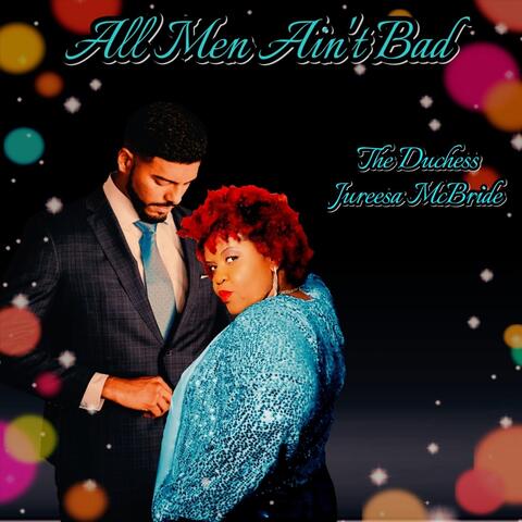 All Men Ain't Bad
