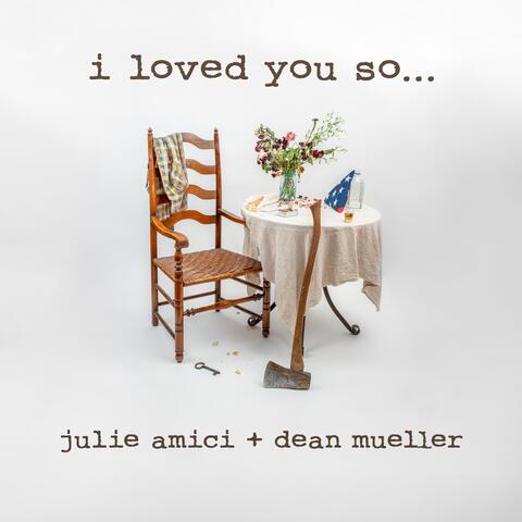 I Loved You So...