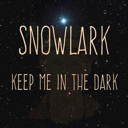 Keep Me in the Dark