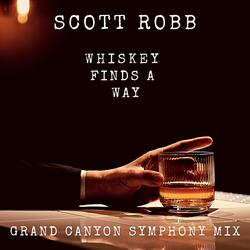 Whiskey Finds a Way (Grand Canyon Symphony Mix) [feat. Grand Canyon Symphony]