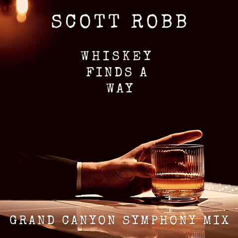 Whiskey Finds a Way (Grand Canyon Symphony Mix) [feat. Grand Canyon Symphony]