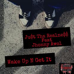 Wake up 'n' Get It (feat. Jhonny Awol)