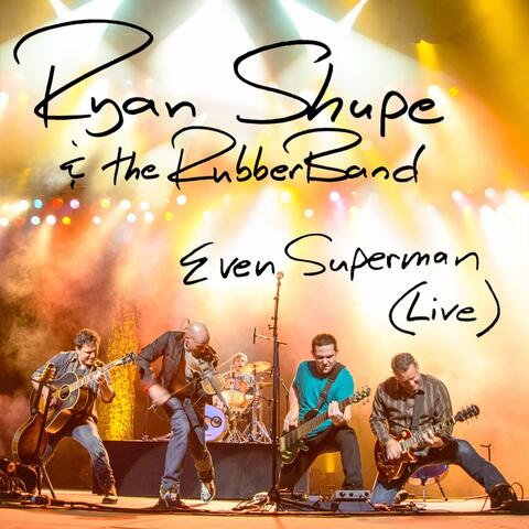 Even Superman (Live)