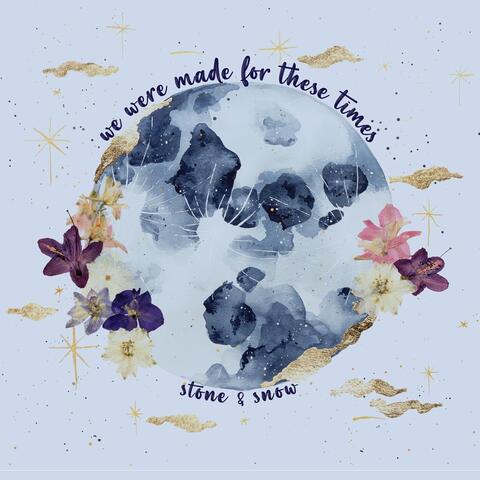 We Were Made for These Times