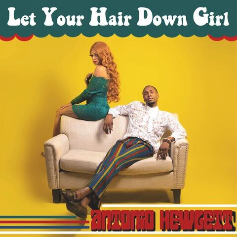 Let Your Hair Down Girl - Single