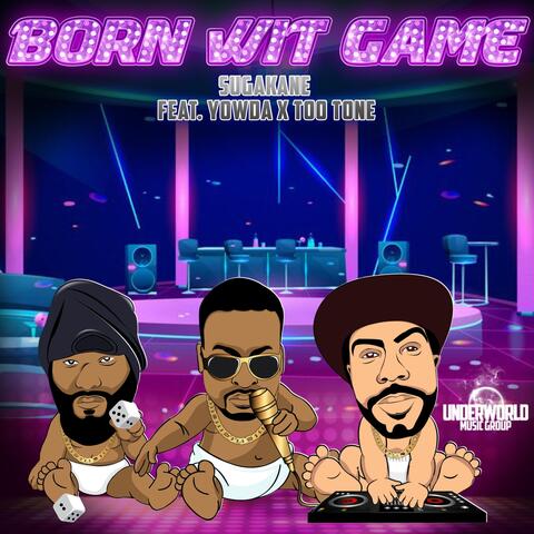 Born wit Game (feat. Yowda & Too Tone)