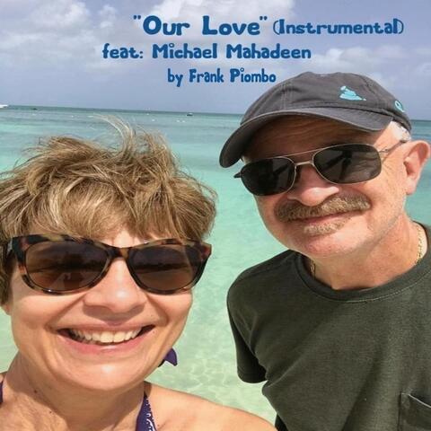Our Love (Instrumental) [feat. Michael Mahadeen]