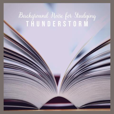 Background Noise for Studying: Thunderstorm
