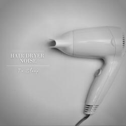 Hair Dryer Noise to Sleep, Pt. 03