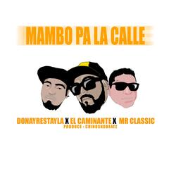 Mambo Pa la Calle (feat. Donayrestayla & Mr Classic)