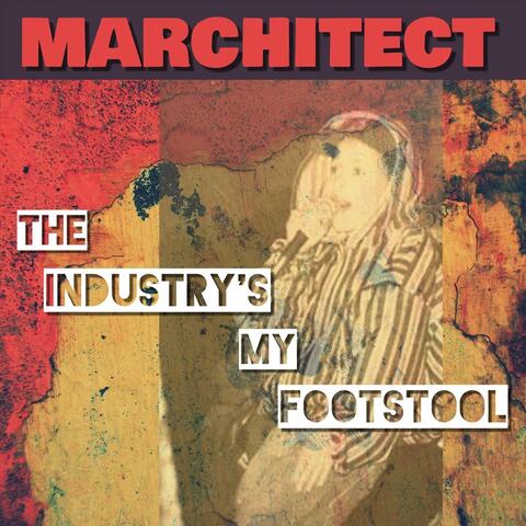 The Industry's My Footstool