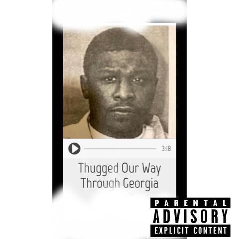 Thugged Our Way Through Georgia