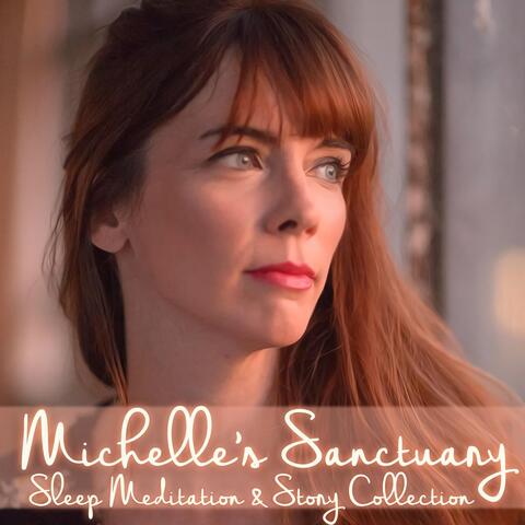 Michelle's Sanctuary: Sleep Meditation & Story Collection