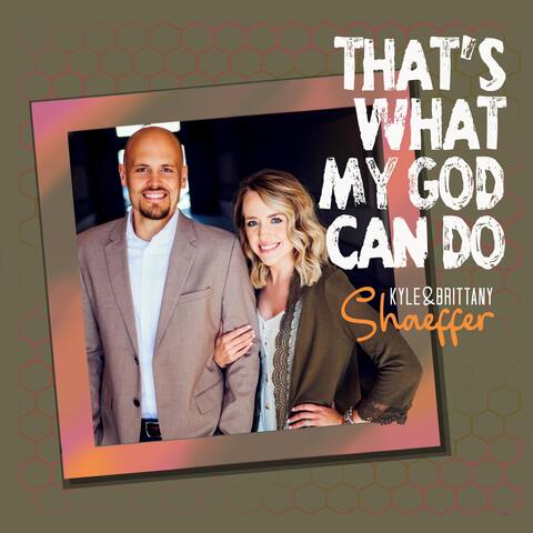 That's What My God Can Do
