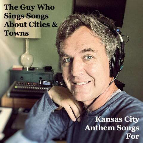 Kansas City Anthem Songs For