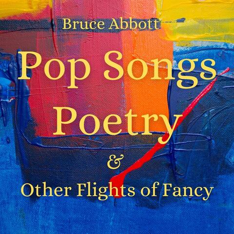 Pop Songs, Poetry & Other Flights of Fancy
