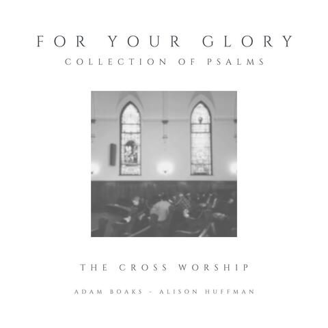 For Your Glory