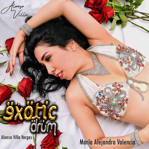 Exotic Drum (feat. María Alejandra Valencia & La Jarana)