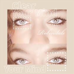 Clear Your Mind, Your Mind