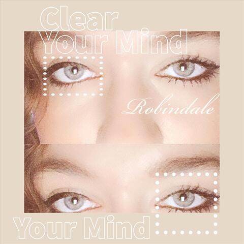 Clear Your Mind, Your Mind