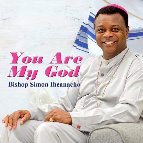 You Are My God