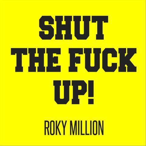 Shut the Fuck Up