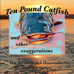 10lb Catfish (feat. Deb Hunemuller & Dave Wallace)