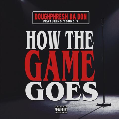 How the Game Goes (feat. Young 3)