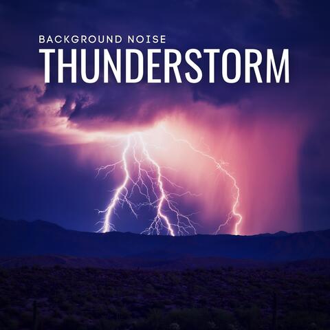 Background Noise: Thunderstorm
