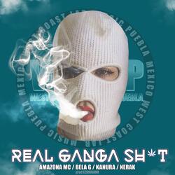 Real Ganga Sh*t (feat. Bela-G, Amazona & Nerak)