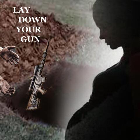 Lay Down Your Gun