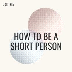 How to Be a Short Person: 7 Lucky